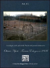 Antologia delle più belle poesie del premio letterario Ottavio Nipoti, Ferrara Erbognone 2008