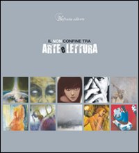 Il non confine tra arte e lettura. Catalogo della mostra 2008