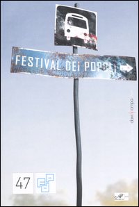 47° Festival dei popoli. Catalogo del festival (Firenze, 1-7 dicembre 2007)