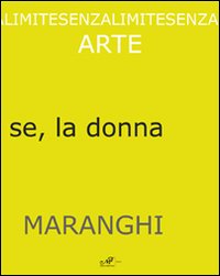 Giovanni Maranghi. Per continuar a sentir se, la donna
