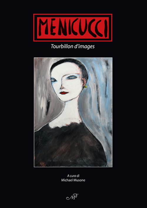 Menicucci. Tourbillon d'images. Opere 2011-2014. Ediz. italiana, inglese e russa
