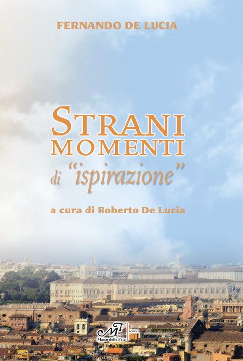 Strani momenti di «ispirazione»