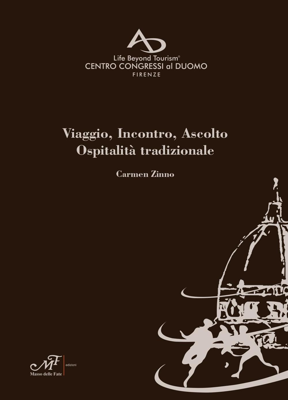 Viaggio, incontro, ascolto. Ospitalità tradizionale. Ediz. italiana, inglese, russa, spagnola e cinese