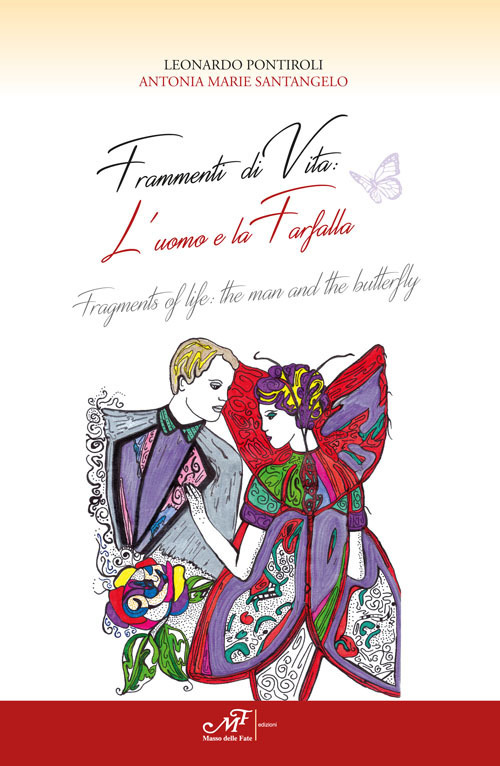 Frammenti di vita. L'uomo e la farfalla-Fragments of life. The man and the butterfly