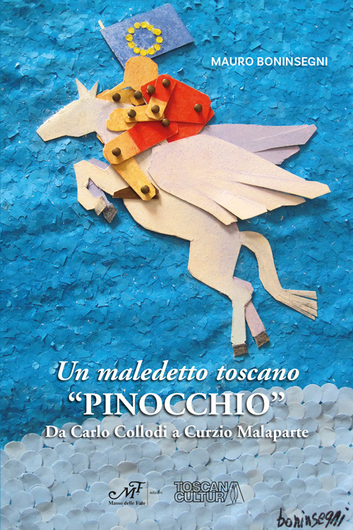 Un maledetto toscano «Pinocchio». Da Carlo Collodi a Curzio Malaparte