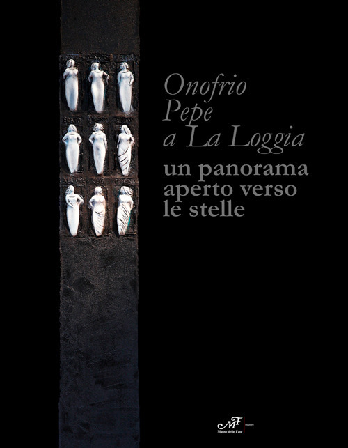 Onofrio Pepe a La Loggia. Un panorama aperto verso le stelle. Ediz. italiana e inglese