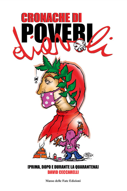 Cronache di poveri diavoli (prima, dopo e durante la quarantena)