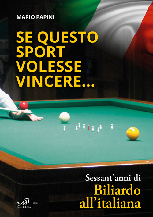 Se questo sport volesse vincere...Sessant'anni di Biliardo all'italiana