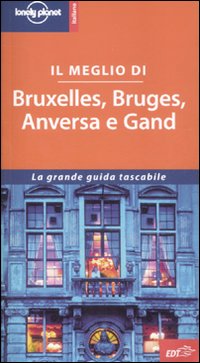 Il meglio di Bruxelles, Bruges, Anversa e Gand
