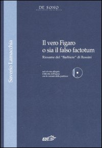 Il vero Figaro o sia il falso factotum. Riesame del «Barbiere» di Rossini
