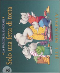 Solo una fetta di torta. La famiglia Enorme