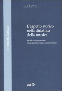 L'aspetto storico nella didattica della musica. Verifica sperimentale di un percorso nella Scuola media