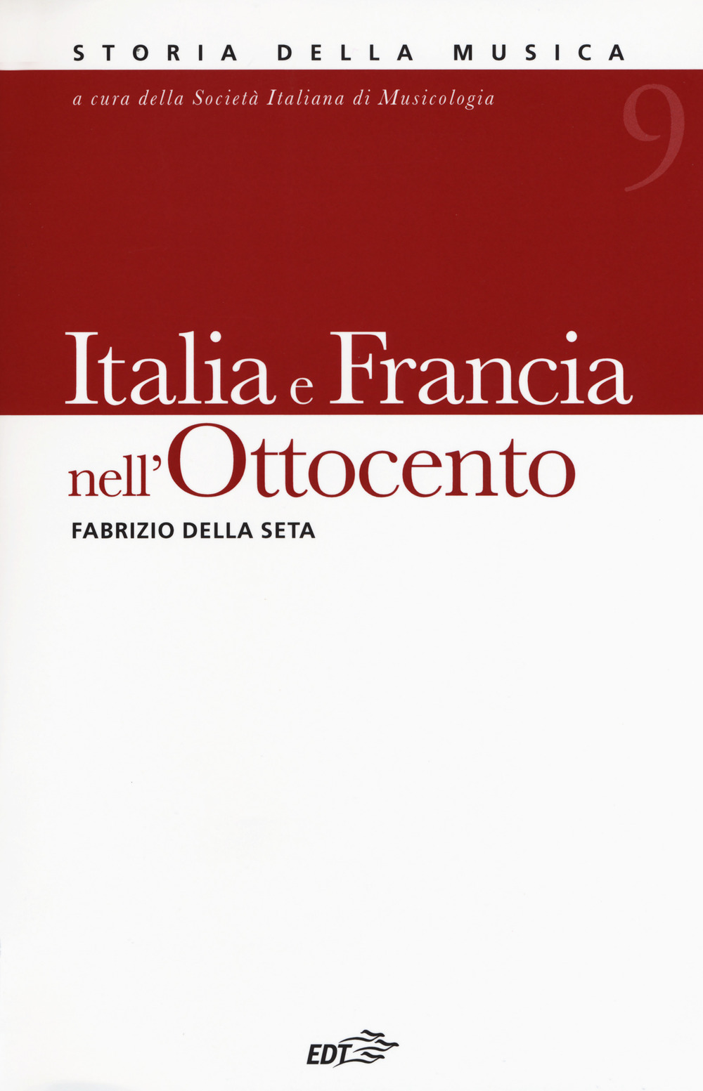 Storia della musica. Vol. 9: Italia e Francia nell'Ottocento