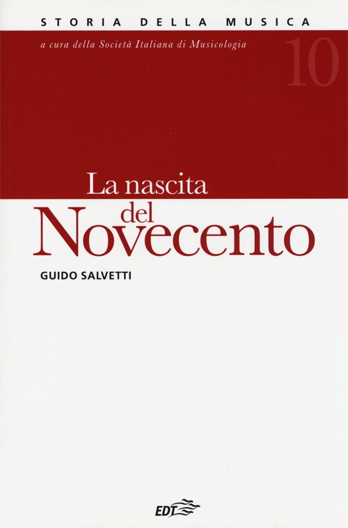 Storia della musica. Vol. 10: La nascita del Novecento