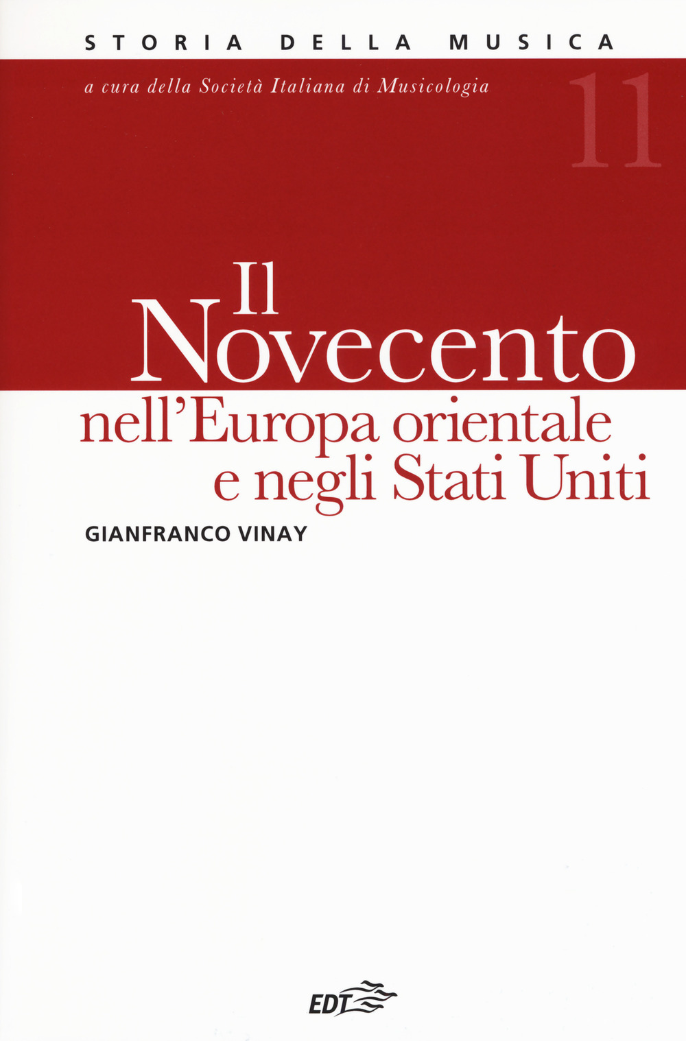 Storia della musica. Vol. 11: Il Novecento nell'Europa orientale e negli Stati Uniti