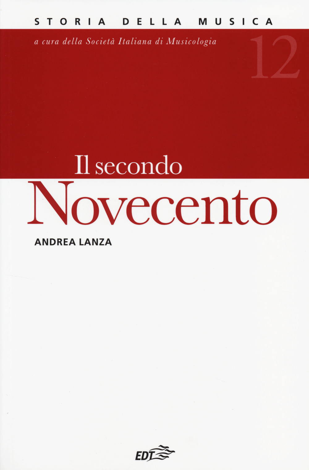 Storia della musica. Vol. 12: Il secondo Novecento