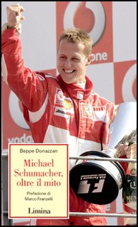 Michael Schumacher, oltre il mito