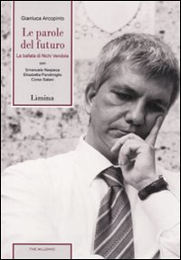 Le parole del futuro. La ballata di Nichi Vendola