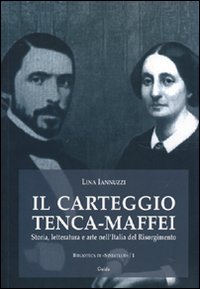 Il carteggio Tenca-Maffei