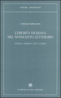 L'eredità vichiana nel Novecento letterario. Pavese, Savinio, Levi, Gadda