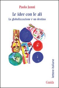Le idee con le ali. La globalizzazione è un destino