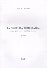 La comunità democratica. Idee per una politica nuova. Vol. 3: La resistenza all'altra vicenda