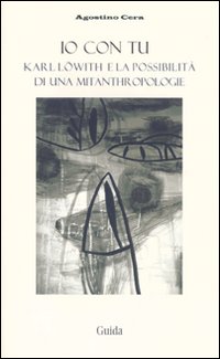 Io con tu. Karl Löwith e la possibilità di una mitanthropologie