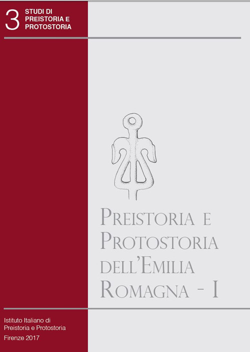 Preistoria e protostoria dell'Emilia Romagna. Vol. 1