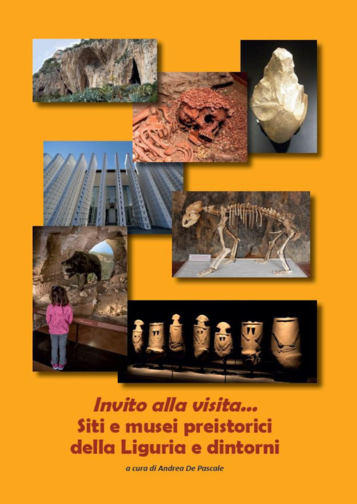 Invito alla visita... Siti e musei preistorici della Liguria e dintorni