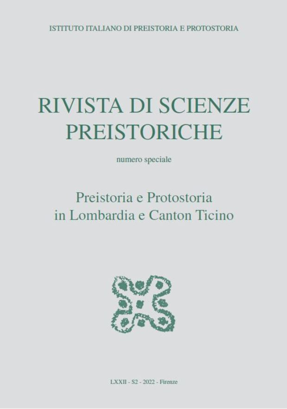 Rivista di scienze preistoriche. Vol. 72: Preistoria e protostoria in Lombardia e in Canton Ticino