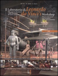 Il laboratorio di Leonardo. Alla scoperta dei misteri e delle invenzioni del genio universale. Ediz. italiana e inglese