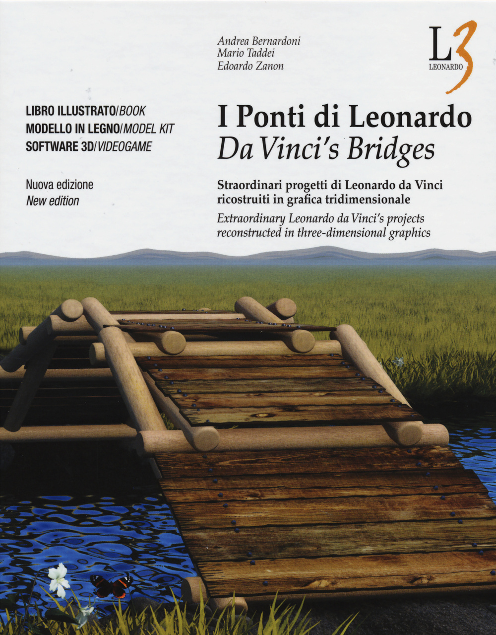 I ponti di Leonardo. Straordinari progetti di Leonardo da Vinci ricostruiti in grafica tridimensionale. Ediz. italiana e inglese