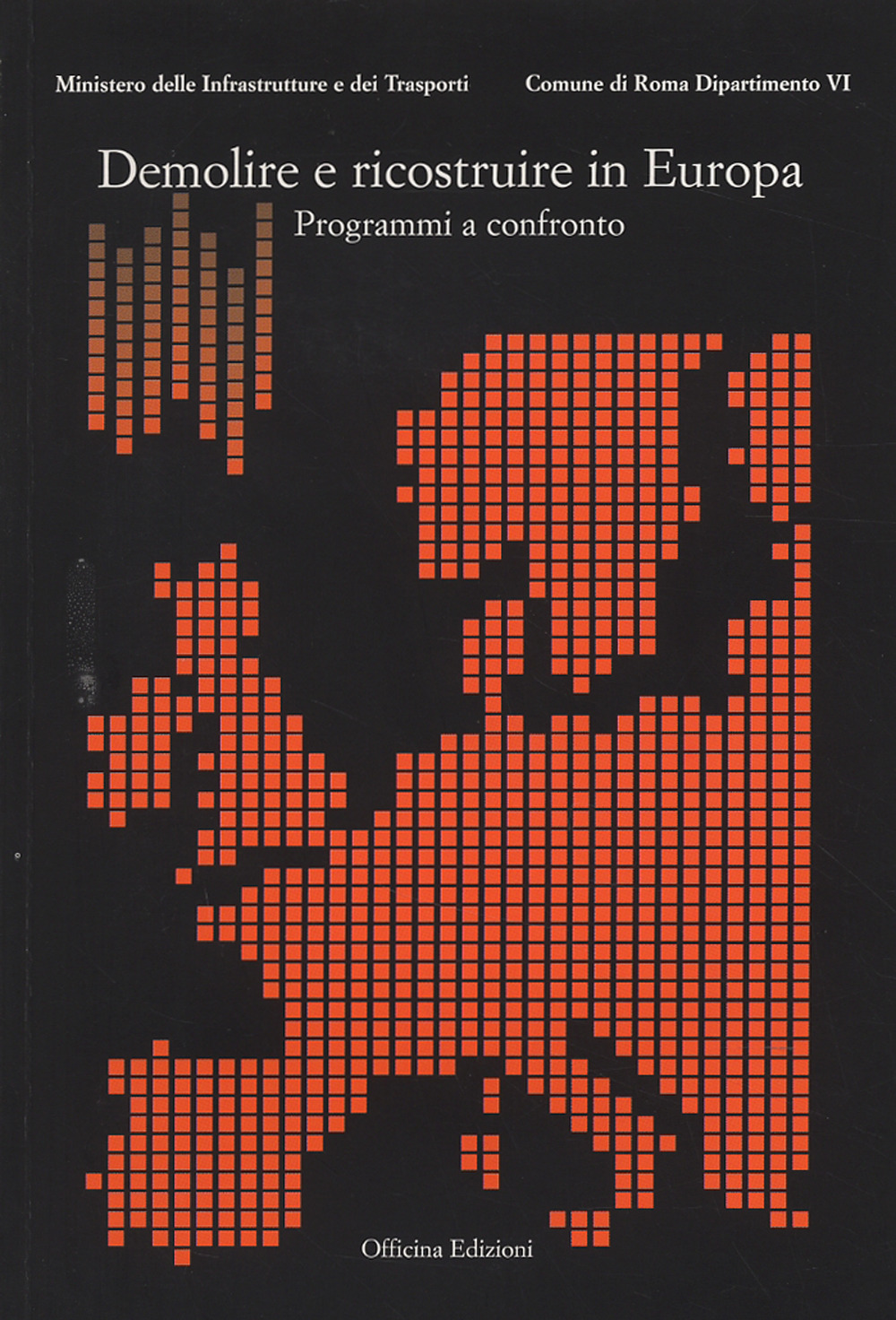Demolire e ricostruire in Europa. Programmi a confronto