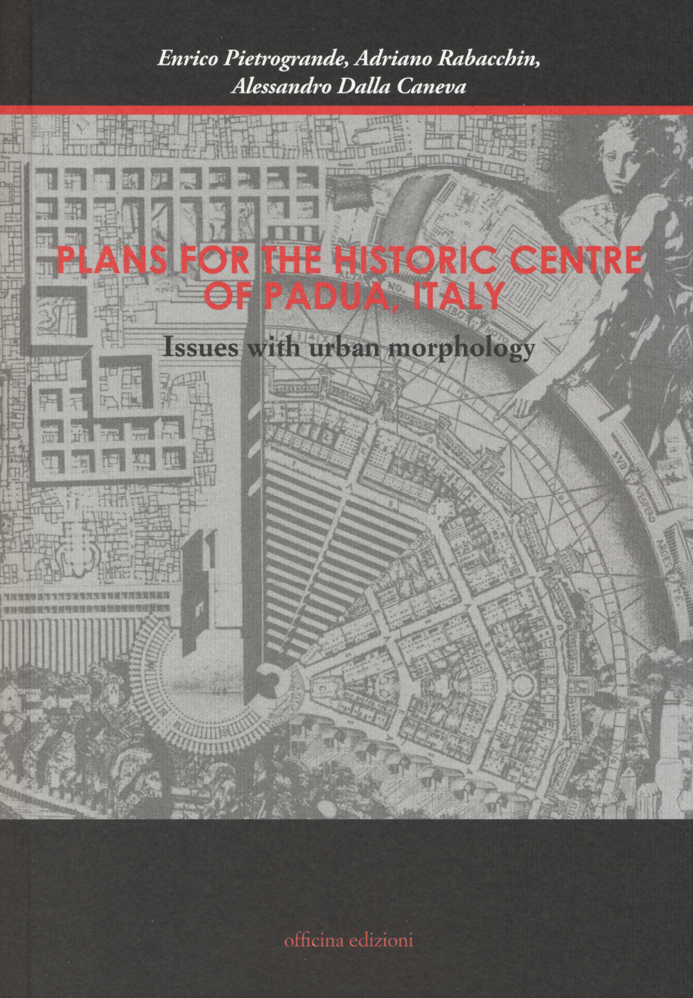 Plans for the historic centre of Padua, Italy. Issues with urban morphology