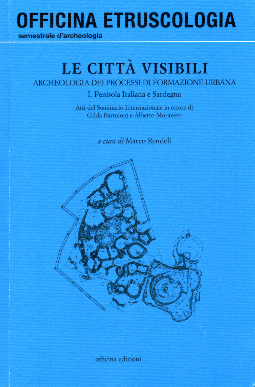 Le città visibili. Archeologia dei processi di formazione urbana. Vol. 1: Penisola italiana e Sardegna