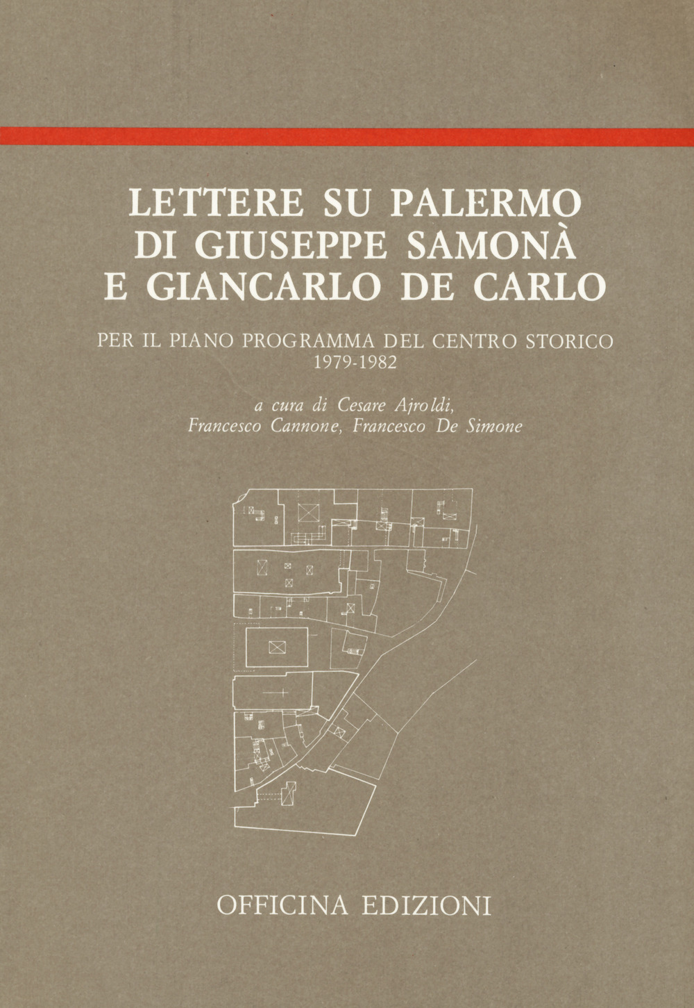 Lettere su Palermo di Giuseppe Samonà e Giancarlo De Carlo per il piano programma del centro storico (1979-1982)