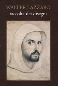 Walter Lazzaro. Raccolta di disegni