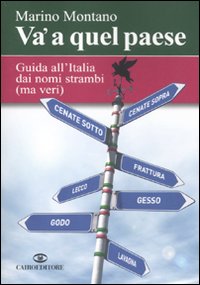 Va' a quel paese. Guida all'Italia dai nomi strambi (ma veri)