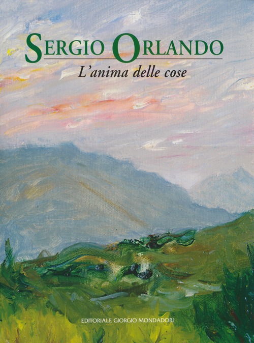 Sergio Orlando. L'anima delle cose
