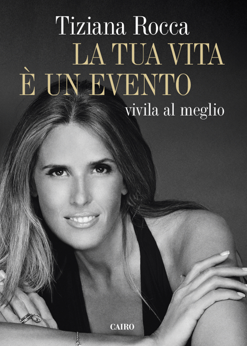 La tua vita è un evento. Vivila al meglio