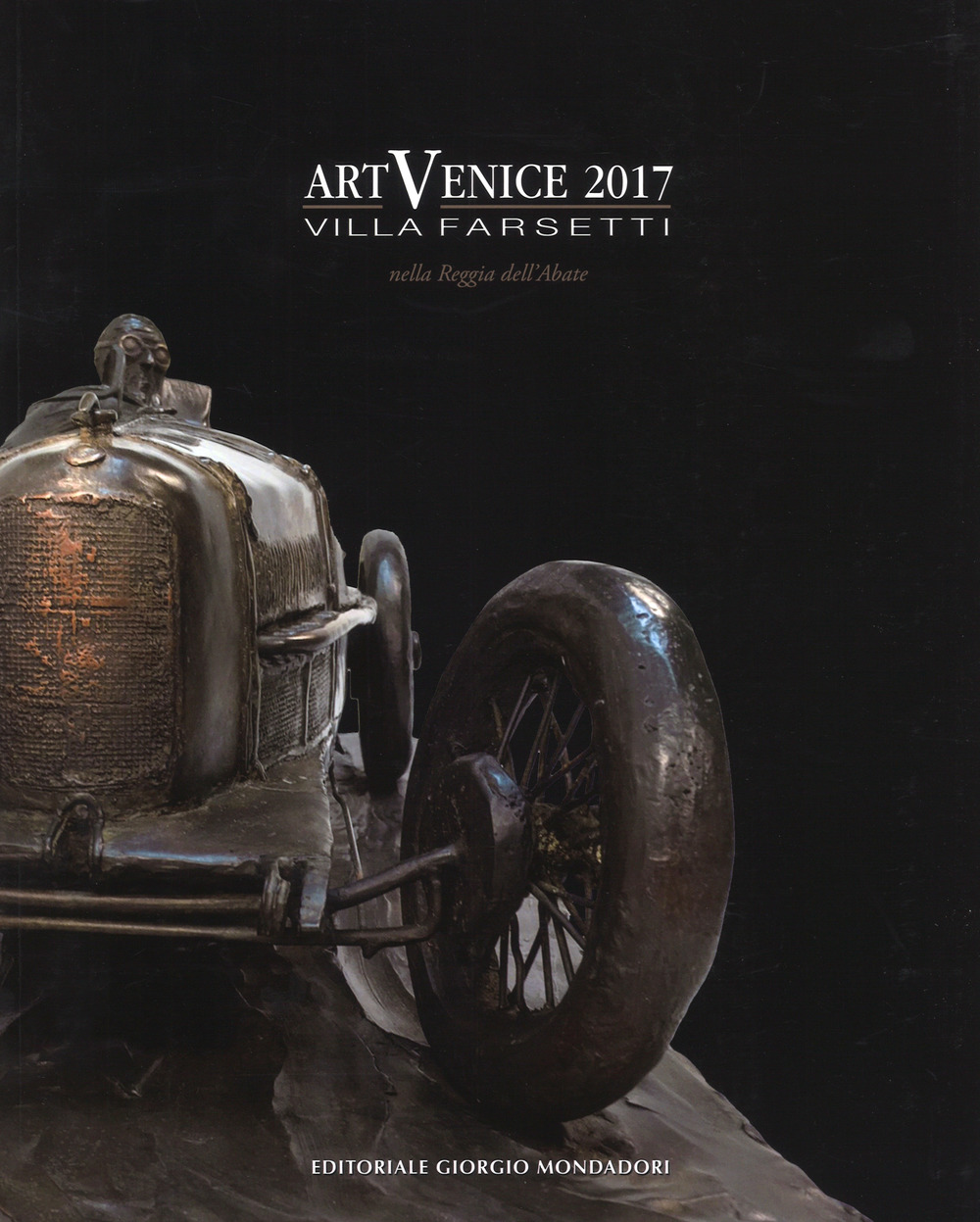 ArtVenice 2017. Villa Farsetti nella reggia dell’Abate. Catalogo della mostra (Santa Maria di Sala, 1-15 luglio 2017)