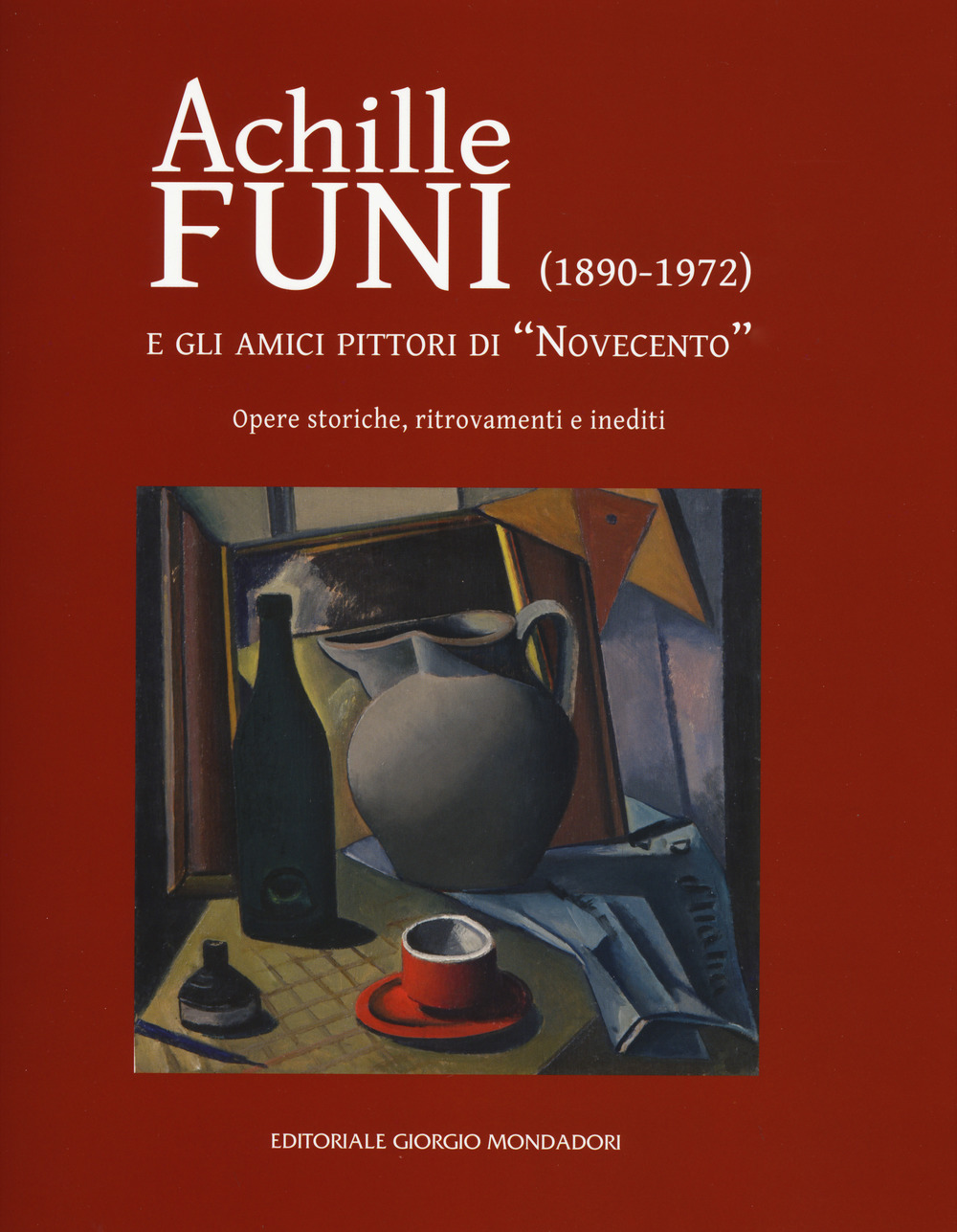 Achille Funi (1890-1972) e gli amici pittori di «Novecento». Opere storiche, ritrovamenti e inediti. Catalogo della mostra (Milano, 27 settembre-24 novembre 2018)