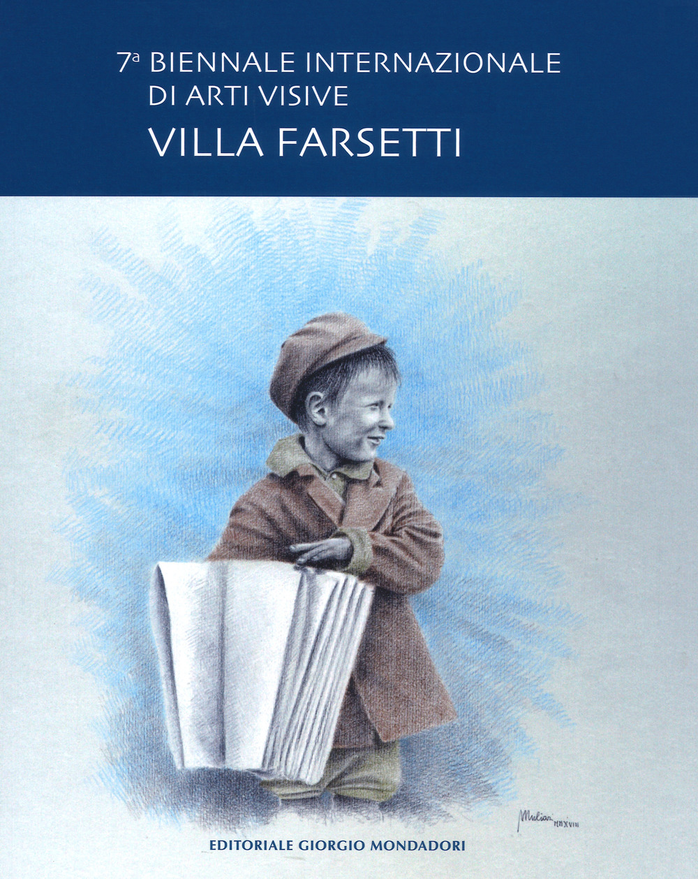 7ª Biennale internazionale di arti visive. Villa Farsetti. Catalogo della mostra (Santa Maria di Sala, 15 settembre-7 ottobre 2018)