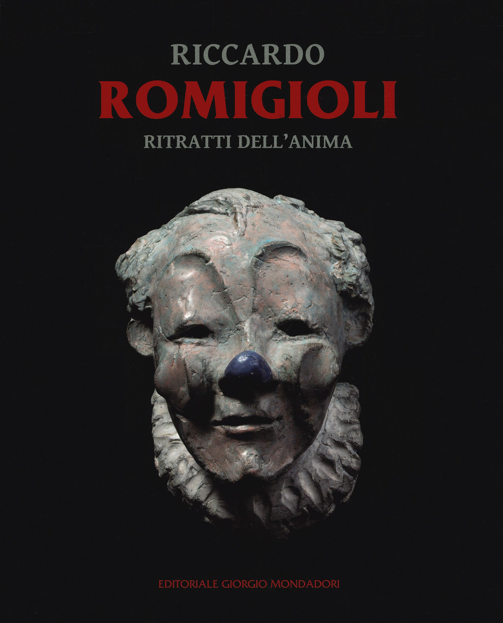 Riccardo Romigioli. Ritratti dell'anima. Catalogo della mostra (Milano dal 2 maggio-15 giugno 2019)