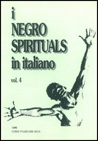 I negro spirituals in italiano. Vol. 4