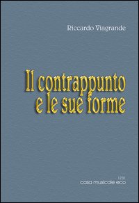 Le forme musicali. Vol. 3: Il contrappunto e le sue forme