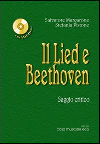 Il Lied e Beethoven. Saggio critico sulla vita e le opere di Ludwig van Beethoven
