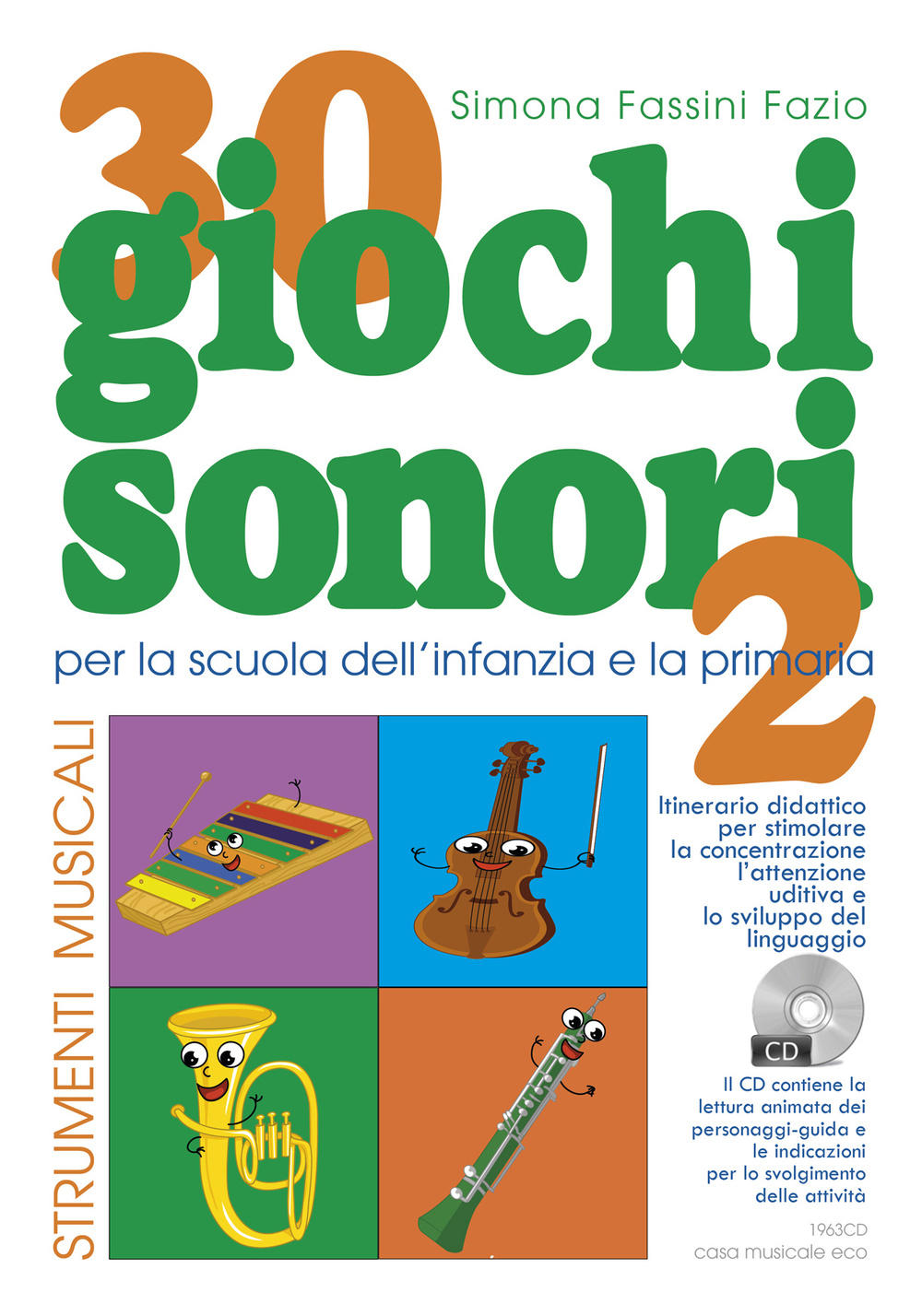 30 giochi sonori. Strumenti musicali per la scuola dell'infanzia e la primaria con CD, cartellone e guida operativa. Vol. 2