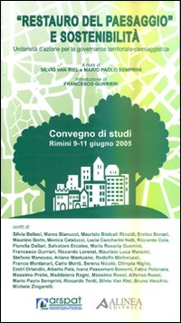 Il restauro del paesaggio. Dalla tutela delle bellezze naturali e panoramiche alla governance territoriale-paesaggistica. Contributi