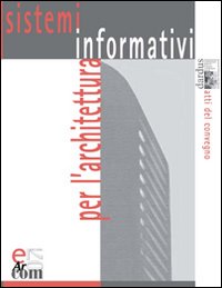 E-Arcom. Sistemi informativi per l'architettura